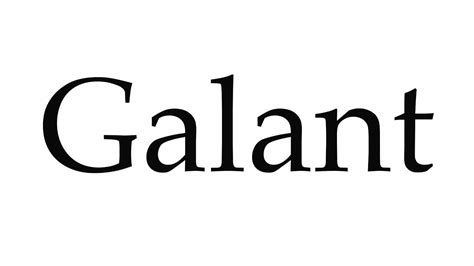 pronounce galant youtube