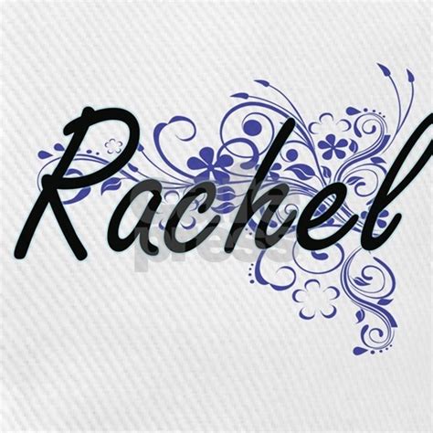 Rachel Artistic Name Design With Flowers Cap By Tshirts Plus Cafepress