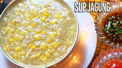 Resep Sup Jagung Ala Restoran Corn Soup Kental Telur Ayam Youtube