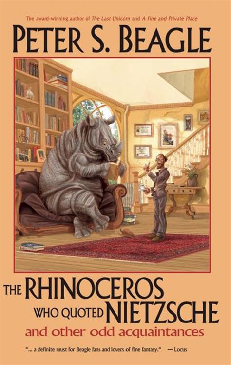 Rhinoceros Who Quoted Nietzsche And Other Odd Acquaintances The