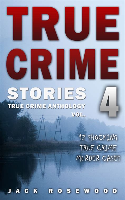 true crime stories volume 4 jack rosewood