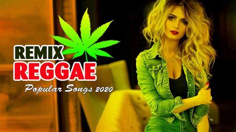 best reggae popular songs 2020 remix music 2020 youtube