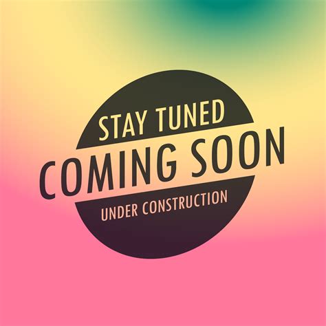 stay tuned coming  label text  colorful background   vector art stock