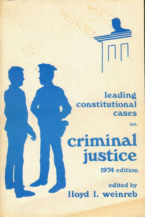 leading constitutional cases on criminal justice 1974 edition unknown