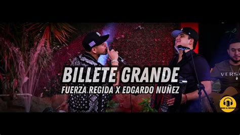 Fuerza Regida X Edgardo Nuñez Billete Grande En Vivo 2024 Youtube