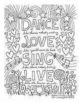 Coloring Dance Sing Live Get Pages Printable Adult Quotes Inspirational Quote Inspiring Sayings Book Popsugar Cute Will sketch template