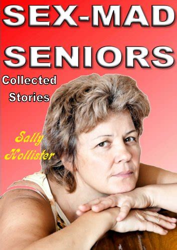 sex mad seniors collected stories kindle edition by hollister