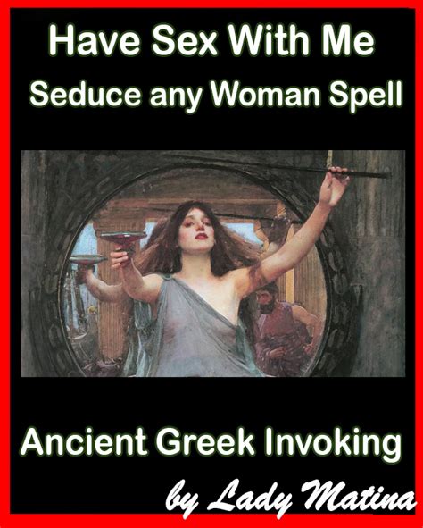 Have Sex With Me Seduce Any Woman Spell Ancient Greek God Invoking