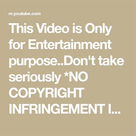 video    entertainment purposedont    copyright infringement