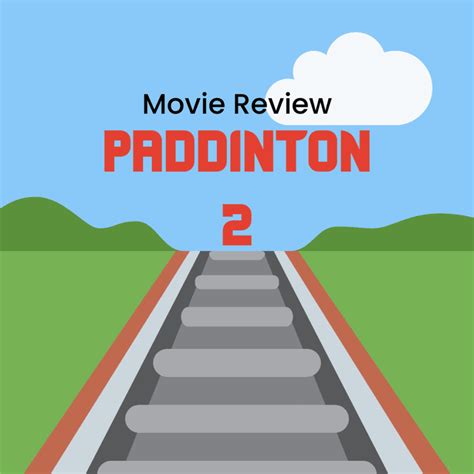 【映画レビュー】paddinton 2 パディントン2 2017 ：1より断然2が面白かった！ How Rue Cs It 🎬