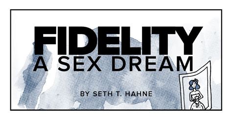 seth t hahne on twitter 6 fidelity a sex dream 2015 by me which