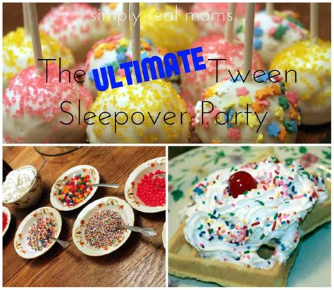 The Ultimate Tween Sleepover Party Ideas Simply Real Moms