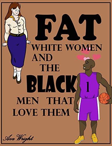 Fat White Women And The Black Men That Love Them Omar And Laura Love