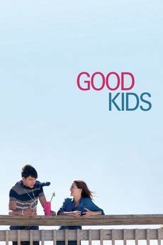 good kids  directed  chris mccoy reviews film cast