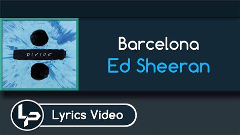 barcelona lyrics ed sheeran youtube
