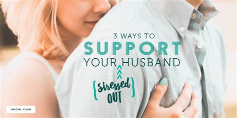 3 Ways To Support Your Stressed Out Husband Imom