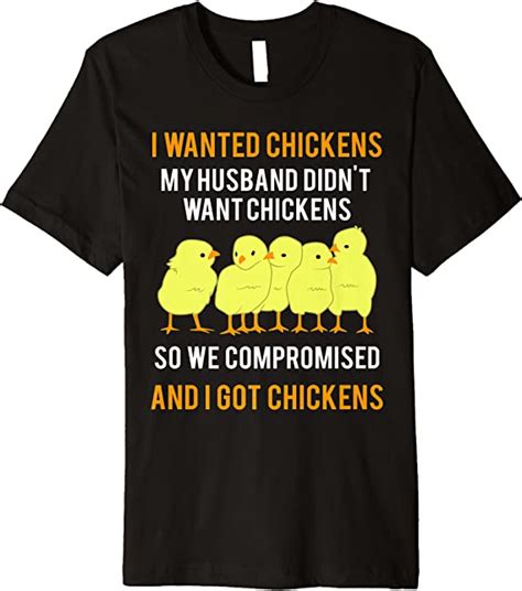 I Wanted Chickens My Husband Didn T Want Chickens Premium T