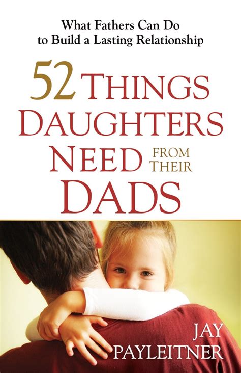 Ponderings From My Heart 52 Things Daughters Need From Their Dads