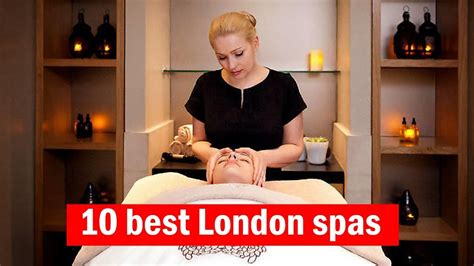10 Of The Best Spas In London Top Tens Time Out London Youtube