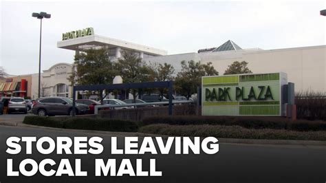 stores closing  park plaza mall  due   shopping