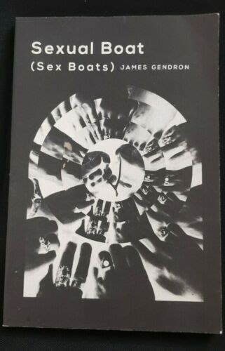 Sexual Boat Sex Boats By James Gendron 2013 Trade Paperback