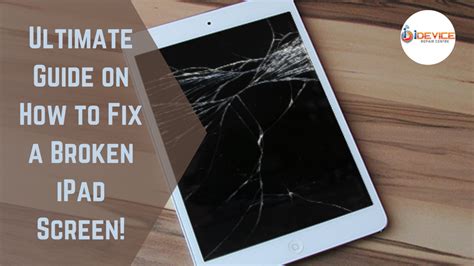 ultimate guide    fix  broken ipad screen
