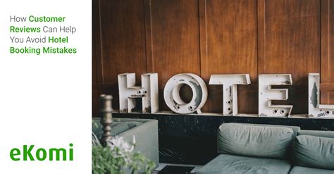 how customer reviews can help you avoid hotel booking mistakes ekomi blog