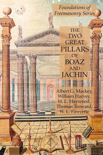 great pillars  boaz  jachin foundations  freemasonry