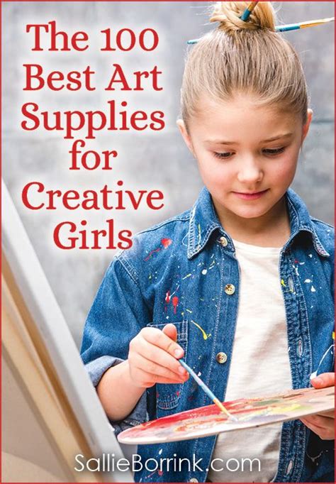 The 100 Best Art Supplies For Creative Girls Cool Art Ts For An