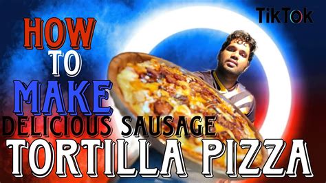 Mind Blowing Easy Sausage Tortilla Pizza චීස් බේරෙන පීසා රොටිය A