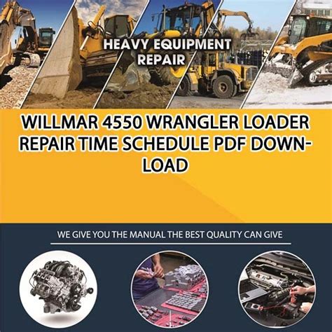 willmar  wrangler loader repair time schedule   service manual repair manual