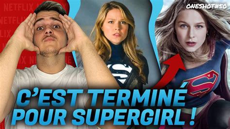 supergirl la saison 6 sera la derniere de la série explications