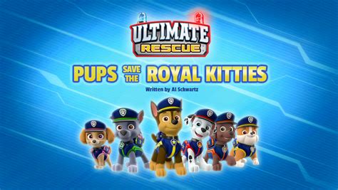 ultimate rescue pups save  royal kitties paw patrol wiki fandom