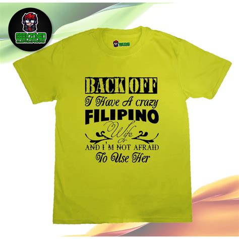 back off i have a crazy filipino wife funny pinoy statement shirts