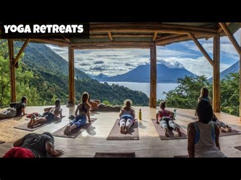 top   remarkable yoga retreats   world youtube