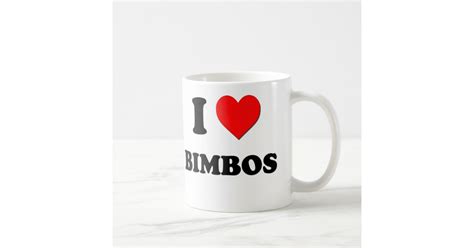 i love bimbos coffee mug zazzle