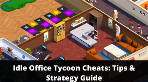 idle office tycoon cheats tips strategy guide