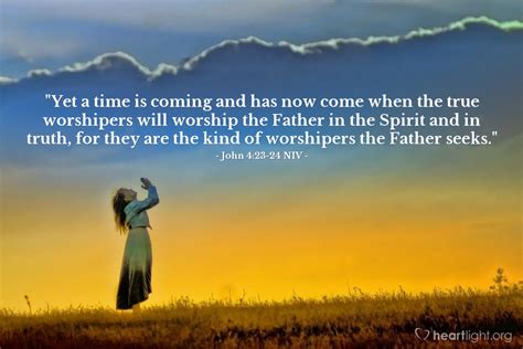 The Time Has Come — John 4 23 24 Niv Gods Holy Fire