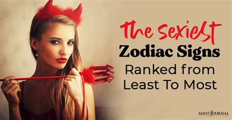 the sexiest zodiac signs ranked from least to most