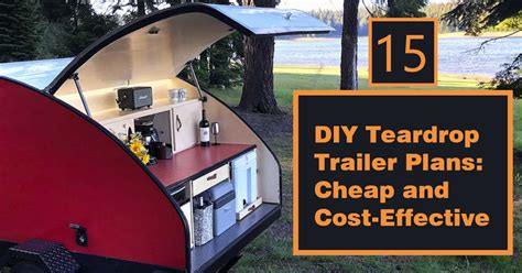 15 Diy Teardrop Trailer Plans Cheap And Cost Effective
