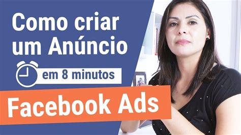 🔵 Como Criar Anúncios No Facebook Ads Em 8 Minutos Tutorial Aula