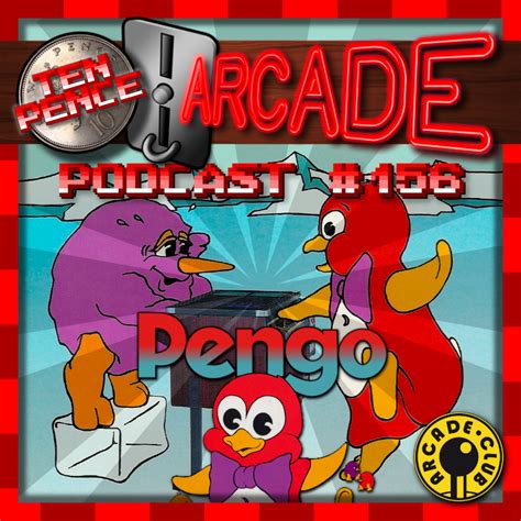 podcast  pengo ten pence arcade podcast