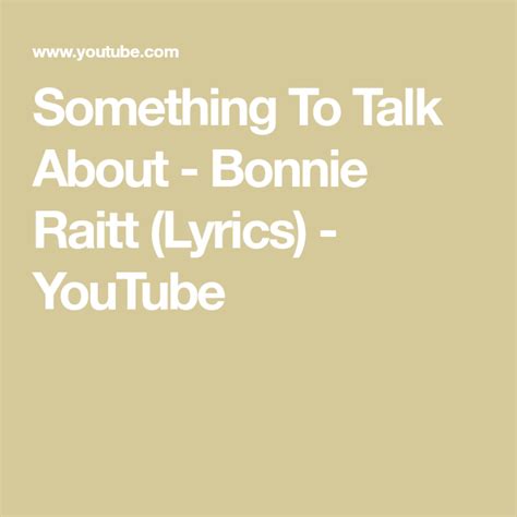 Something To Talk About Bonnie Raitt Lyrics Youtube