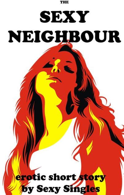 The Sexy Neighbour By Sexy Singles Nook Book Ebook Barnes And Noble®