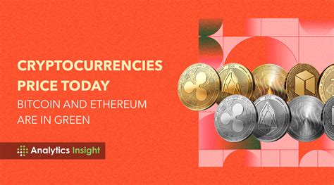 Cryptocurrencies Price Today Bitcoin And Ethereum Are In Green