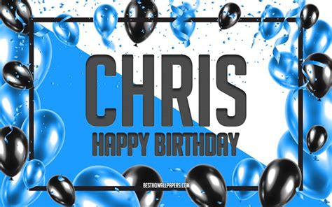 wallpapers happy birthday chris birthday balloons background chris wallpapers