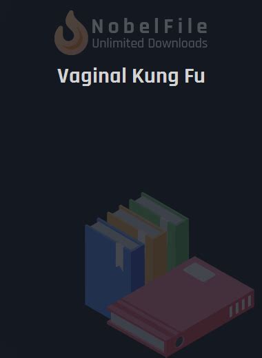 Vaginal Kung Fu Unlimited Downloads