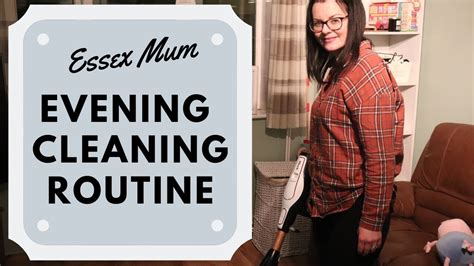 clean with me an essex mums evening cleaning routine youtube