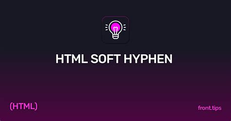 html soft hyphen frontend development tips