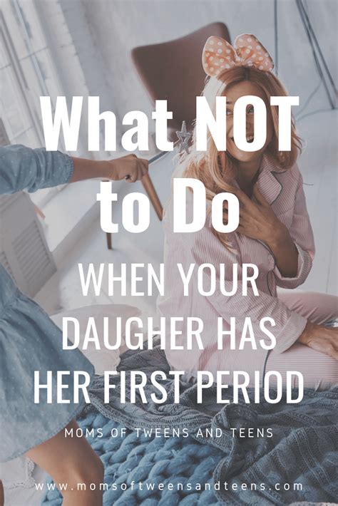 How Not To Handle Your Daughter S First Period In 2020